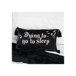 Dying to Go to Sleep Satin Cushion